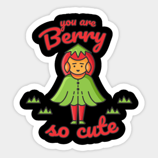 you are berry so cute Sticker